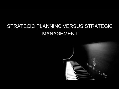 STRATEGIC PLANNING VERSUS STRATEGIC MANAGEMENT